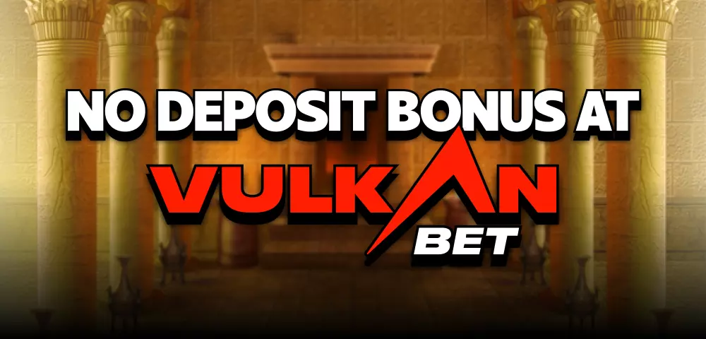 No Deposit Bonus im Vulkan Bet Casino