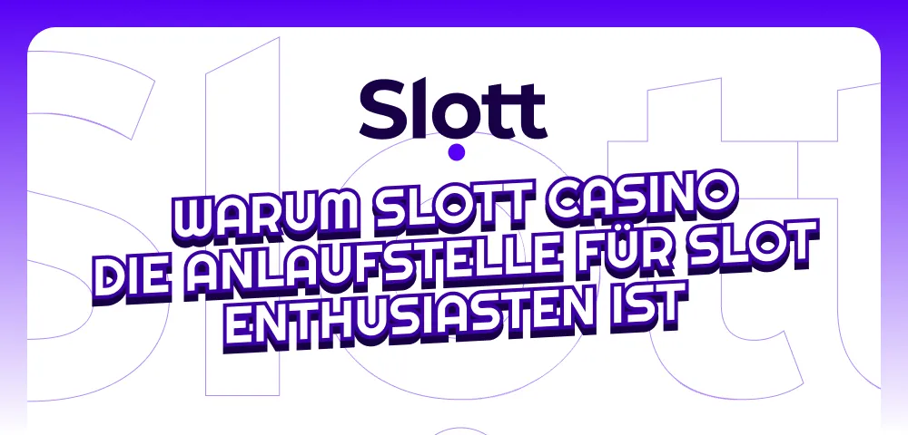 Warum Slott Casino die Anlaufstelle