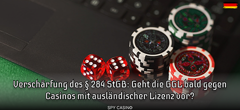 Verschärfung des § 284 StGB: Geht die GGL bald gegen Casinos mit ausländischer Lizenz vor? Verschärfung des § 284 StGB: Geht die GGL bald gegen Casinos mit ausländischer Lizenz vor?